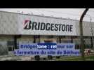 Bridgestone Béthune : retour sur cinq mois de l'annonce de la fermeture à la signature du PSE