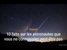 10 faits sur les astronautes que vous ne connaissez peut-être pas