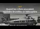Quand les Lillois pouvaient rejoindre Bruxelles en hélicoptère