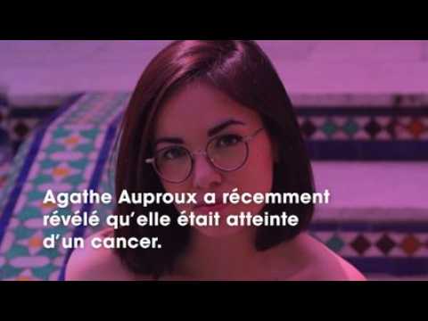 VIDEO : Agathe Auproux atteinte d?un cancer : comment la maladie a chang sa vie