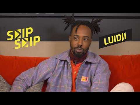 VIDEO : Luidji : "Je rve d'tre produit par Kanye" | Skip Skip