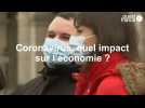 Coronavirus : Quel impact sur l'économie ?