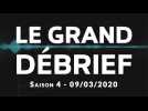 Le Grand Débrief - Saison 4 - 09/03/2020
