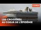 Coronavirus : les navires de croisière au coeur de l'épidémie