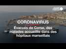 Coronavirus. Évacués de Corse, des malades du Covid-19 accueillis dans des hôpitaux marseillais