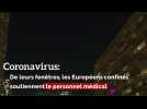 Coronavirus : De leurs fenêtres, les Européens confinés soutiennent le personnel médical