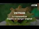 Au Vietnam, le coronavirus inspire un burger original