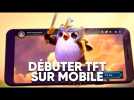 DÉBUTER TEAMFIGHT TACTICS SUR MOBILE TFT FR
