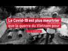 Le Covid-19 plus meurtrier que la guerre du Vietnam pour les USA.