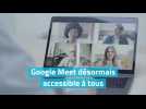 Google Meet désormais accessible à tous