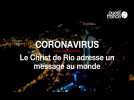 Coronavirus : Le Christ de Rio adresse un message au monde entier