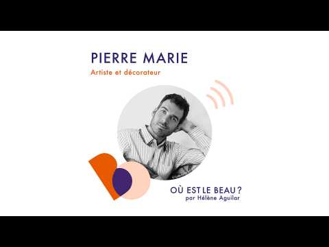 VIDEO : Podcast Pierre Marie - O est le beau ? - ELLE Dco
