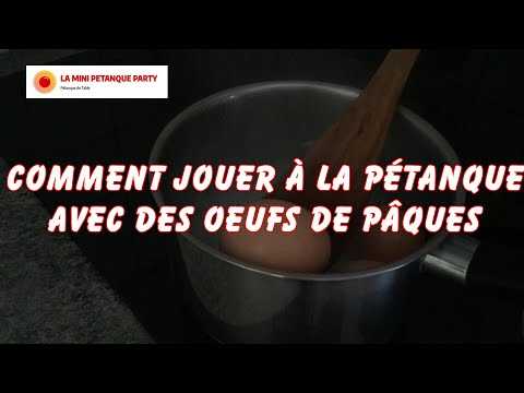 VIDEO : Tuto : Comment jouer  la Ptanque  avec des ?ufs  de Pques   la Maison