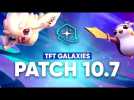 TFT ANALYSE PATCH NOTE 10.7 : LES GALAXIES ARRIVENT !!