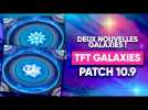 TFT ANALYSE PATCH NOTE 10.9 : DEUX GALAXIES TROP COOL !