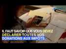 Impôts : la procédure pour déclarer une donation