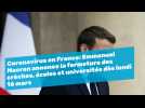 Coronavirus en France: Emmanuel Macron annonce la fermeture des crèches, écoles et universités dès lundi 16 mars