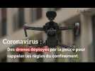Coronavirus: Des drones déployés par la police pour rappeler les règles du confinement