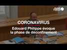 Coronavirus : Edouard Philippe évoque la phase de déconfinement