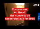 Coronavirus. Au Brésil, des concerts de casseroles aux fenêtres