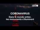 Coronavirus : dans le monde entier, les monuments s'illuminent