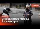 Coronavirus : une clinique mobile pour les habitants de La Mecque