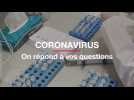 Coronavirus : on répond à vos questions