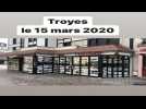 Les rues désertes dimanche 15 mars à Troyes