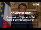 COMMENTAIRE. Coronavirus : l'appel du 16 mars d'Emmanuel Macron