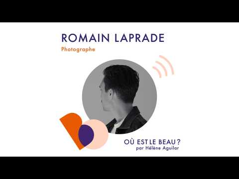 VIDEO : Podcast : Romain Laprade O est le beau ? - Elle dco