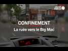 Confinement. La ruée vers le Big Mac