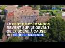 Comment Brigitte et Emmanuel Macron ont récupéré le fort de Brégançon ?