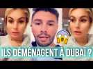 CARLA ET KEVIN DÉMÉNAGENT À DUBAÏ APRÈS LEUR TERRIBLE CAMBRI*LAGE ? ILS S'EXPLIQUENT !