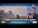 Nicolas Poincaré : La Turquie va envoyer des troupes en Libye - 02/01