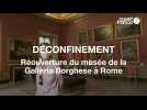 Déconfinement : réouverture du musée de la Galleria Borghese à Rome