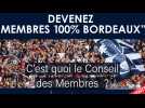 C&#39;est quoi le Conseil des Membres aux Girondins de Bordeaux ?