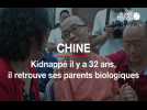 Chine. Kidnappé il y a 32 ans, il retrouve ses parents biologiques