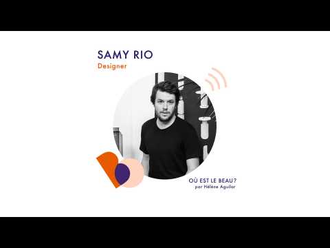 VIDEO : Podcast : Samy Rio - O est le beau ? - Elle Dco