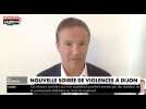 Violences à Dijon : Nicolas Dupont-Aignan en colère, il veut appliquer un 