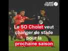 Le SO Cholet veut changer de stade