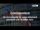 Coronavirus. Un eurodéputé irlandais en sous-vêtement pendant une réunion visio