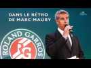 Roland -Garros - Dans le Rétro de Marc Maury : 