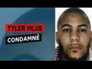 Tyler Vilus condamné
