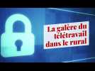 La galère du télétravail dans le rural
