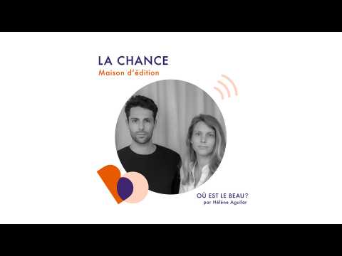 VIDEO : Podcast : La Chance - O est le beau ? - Elle Dco