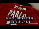 Mercato : Pablo aimerait quitter les Girondins