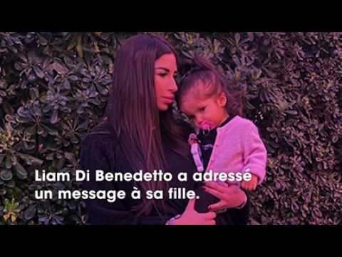 VIDEO : Liam Di Benedetto montre sa fille et lui fait une belle dclaration pour ses 2 ans
