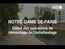 Notre-Dame de Paris : début des opérations de démontage de l'échafaudage