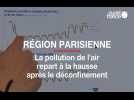 Région parisienne : la pollution de l'air repart à la hausse après le déconfinement