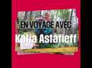 En voyage avec Katia Astafieff